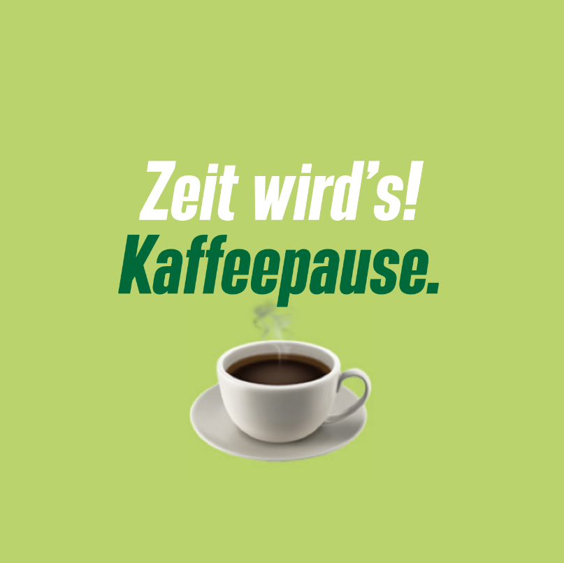 Zeit wird's! Kaffeepause. Abgebildet ist eine Kaffeetasse.